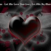 Discobonus Let Me Love You 2017 Ext Mix By Marc Eliow Hd Italodisco