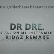 Dr Dre It S All On Me Instrumental