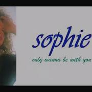 Sophie Only Wanna