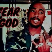 2Pac Ft Big Syke Fear God 2024