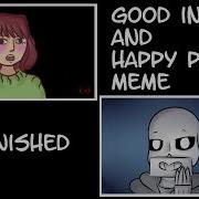 Undertale Good In Me And Happy Pills Meme Unfinished