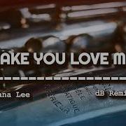 Ayana Lee Make You Love Me James Wiles Remix