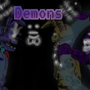 Dc2 Fnaf Demons Song By Imagine Dragons