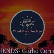 Free Copyright Music Friends Giulio Cercato