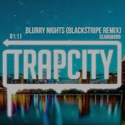 Blurry Nights Blackstripe Remix