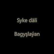 Syke Dali Bagyslayan Lyrics Turkmen Rap