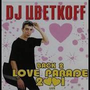 Dj Цветкоff Love Parade 2