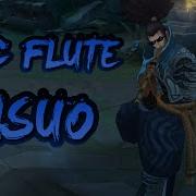 Lol Sounds Epic Flute Yasuo