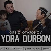 Ortiq Otajonov Yora Qurbon