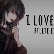 Nightcore Billie Eilish I Love You