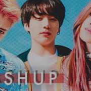 Exo Bts Blackpink Mashup