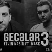 Elvin Nasir Ft Mask Geceler 3 Gecələr 3 Azeri Bass Muzik