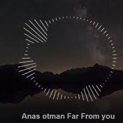 Anas Otman Far From You New Song 2019