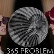 365 Problem Mashup Ariana Katy Zedd