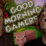 Good Morning Gamers Opening