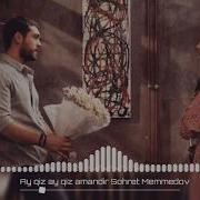 Ay Qiz Amandi Sohret Memmedov