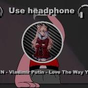 Rasputin Vladimir Putin Love The Way You Move 8D