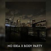 No Idea X Body Party