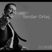 Serdar Ortac Weytan Remix