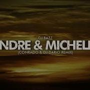 Dj Bazz Andre Michelle Conrado Dj Dario Remix