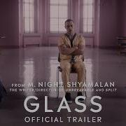 Glass 2019 Official Trailer Be