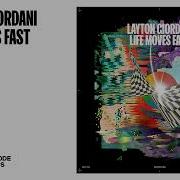 Layton Giordani Life Moves Fast Original Mix