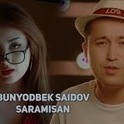 Bunyodbek Saidov Saramisan Бунёдбек Саидов Сарамисан