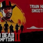 Red Dead Redemption 2 Official Soundtrack Train Heist Shootout Hd