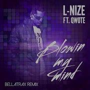 Qwote Blowin My Mind Feat Qwote Bellatrax Remix Radio Edit