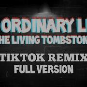 The Living Tombstone My Ordinary Life Slowed Remix