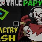 Geometry Dash Undertale Papyrus By Lara