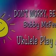 Don T Worry Be Happy Ukulele Cover