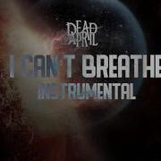 I Can T Breathe Dead By April Instrumental