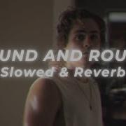 Round And Round Slowed Reverb