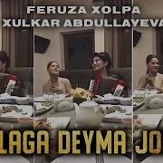 Feruza Xolpa Va Xulkar Abdullayeva Bolaga Deyma Jonim Jonli Ijro