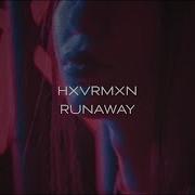 Runaway Hxvrmxn