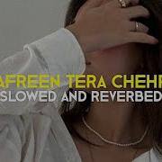 Afreen Tera Chehra Himesh Reshammiya Slowed And Reverb