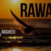 Rawaa Beautiful Nasheed By Raid Al Qahtani