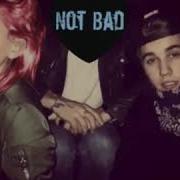 Justin Bieber Not Bad Unreleased