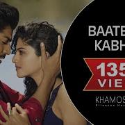 Jeet Gannguli Baatein Ye Kabhi Na From Khamoshiyan