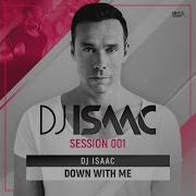 Dj Isaac Down With Me Extended Mix