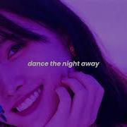 Dance The Night Away Twice Slowed