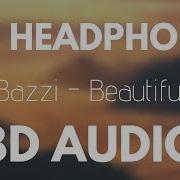 Bazzi Beautiful Ft Camila Cabello 8D Audio