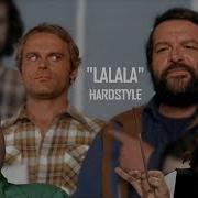 Bud Spencer Terence Hill Lalalala Hardstyle Remix