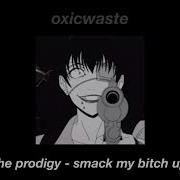 The Prodigy Smack My Bitch Up Slowed Reverb