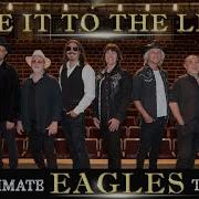 Take It To The Limit Eagles Tribute Show