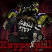 Fnaf Dc2 Happy Pills