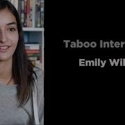 Emily Willis Taboo Interview