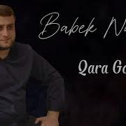 Babek Nur Qara Gozler 2025