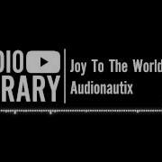 Joy To The World Audionautix